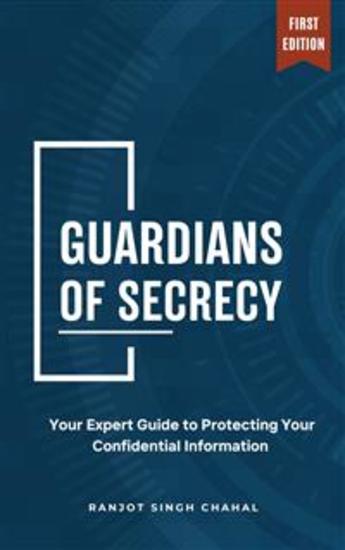Guardians of Secrecy - Your Expert Guide to Protecting Your Confidential Information - cover