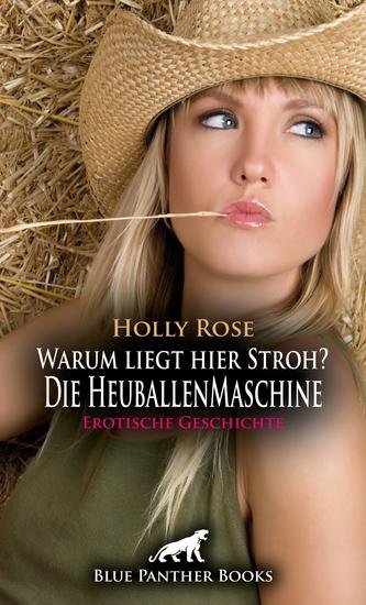 Warum liegt hier Stroh? Die HeuballenMaschine | Erotische Geschichte - Der Bauer erinnerte sich daran dass man früher nach der Ernte immer anständig gevögelt hatte - cover