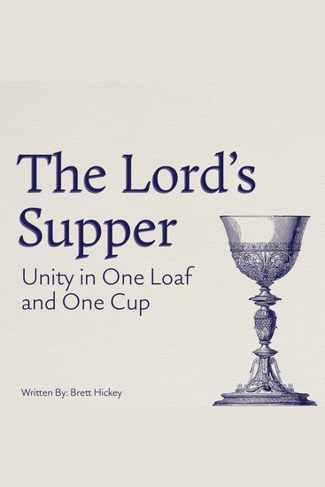 The Lord's Supper - Unity In One Loaf and One Cup - cover