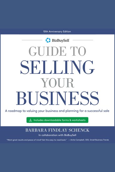 BizBuySell's Guide to Selling Your Business - A Roadmap to Valuing Your Business and Planning for a Successful Sale - 10th Anniversary Edition - cover