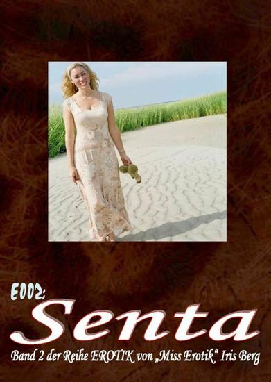 E002: Senta - - der erotische Bestseller in 21 Kapiteln von Iris Berg (FSK 16!): - cover