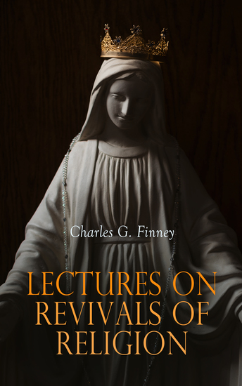 Lectures on Revivals of Religion - Theological Discourses - cover