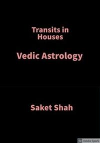 Transits in Houses - Vedic Astrology