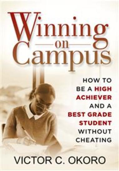 Winning on campus - How to be a high achiever and best grade student without cheating - cover
