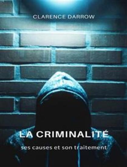 La criminalité ses causes et son traitement (traduit) - cover