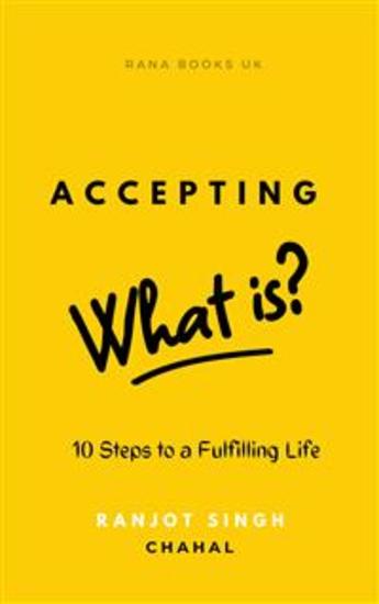 Accepting What Is - 10 Steps to a Fulfilling Life - cover