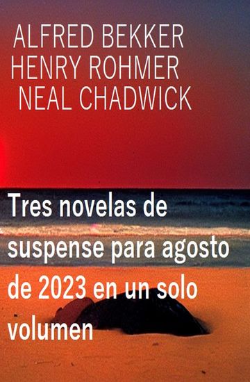 Tres novelas de suspense para agosto de 2023 en un solo volumen - cover