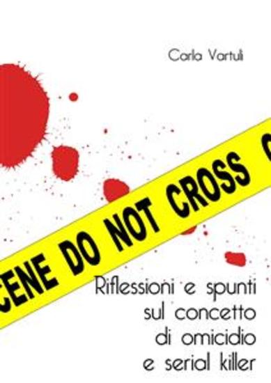 Riflessioni e spunti sul concetto di omicidio e serial killer - cover