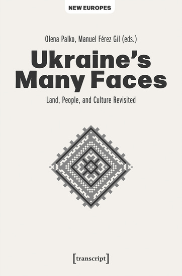 Ukraine's Many Faces - Land People and Culture Revisited - cover