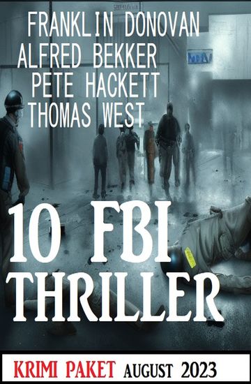 10 FBI Thriller August 2023: Krimi Paket - cover