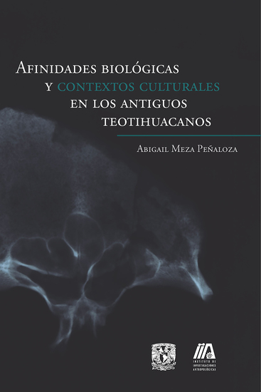 Afinidades biológicas y contextos culturales en los antiguos teotihuacanos  - cover