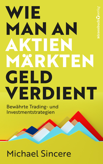 Wie man an Aktienmärkten Geld verdient - Bewährte Trading- und Investmentstrategien - cover