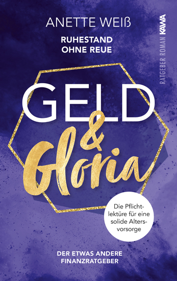 Geld & Gloria - Ruhestand ohne Reue - Die Pflichtlektüre für deine solide Altersvorsorge | Der etwas andere Finanzratgeber - cover