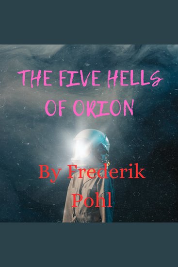The Five Hells of Orion - Out in the great gas cloud of the Orion Nebula McCray found an ally—and a foe! - cover