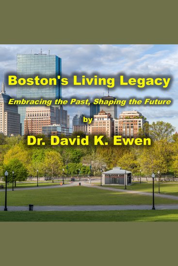Boston's Living Legacy - Embracing the Past Shaping the Future - cover