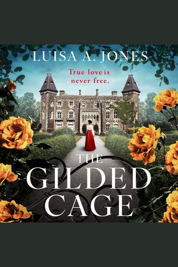 The Gilded Cage - Absolutely unputdownable and heartbreaking historical fiction - cover