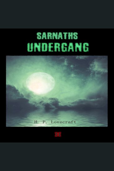 Sarnaths undergang - H P Lovecrafts kronologiske værker nr 10 - cover