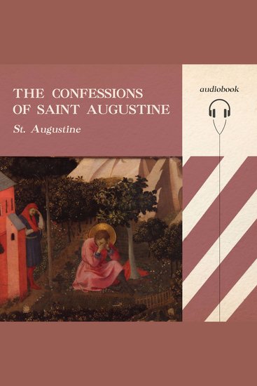 The Confessions of Saint Augustine Bishop of Hippo - cover