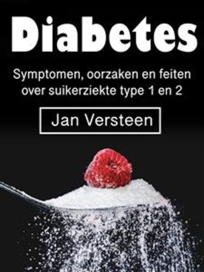 Diabetes - Symptomen oorzaken en feiten over suikerziekte type 1 en 2 - cover