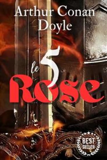 Le cinque rose - Arthur Conan Doyle - include Biografia Sinossi traduzione revisionata - cover