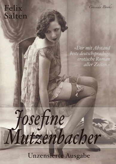 Josefine Mutzenbacher - Unzensierte Ausgabe - »Der mit Abstand beste deutschsprachige erotische Roman aller Zeiten« - cover