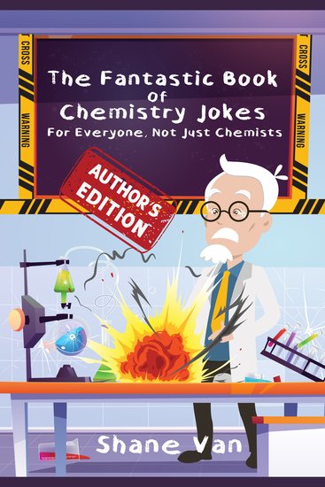 The Fantastic Book of Chemistry Jokes: - For Everyone not Just Chemists - cover