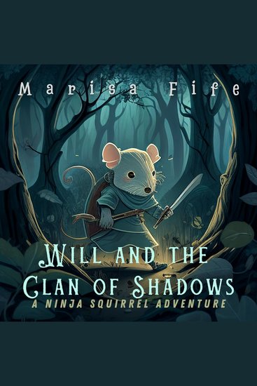 Will and the Clan of Shadows - A Ninja Squirrel Adventure - cover