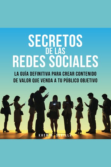 Secretos De Las Redes Sociales: La Guía Definitiva Para Crear Contenido De Valor Que Venda A Tu Público Objetivo - cover