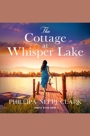 The Cottage at Whisper Lake - A completely heart-warming and unforgettable page-turner - cover