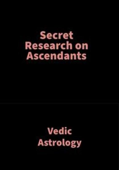 Secret Research on Ascendants - Vedic Astrology - cover