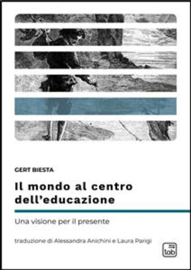 Il mondo al centro dell’educazione - Una visione per il presente - cover