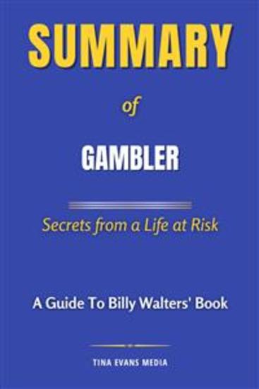 Summary of Gambler - Secrets from a Life at Risk | A Guide To Billy Walters' Book - cover