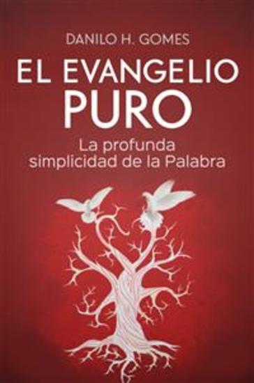 El Evangelio Puro - La Profunda Simplicidad De La Palabra - cover