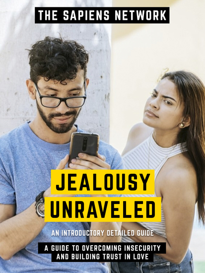 Jealousy Unraveled - A Guide To Overcoming Insecurity And Building Trust In Love - cover