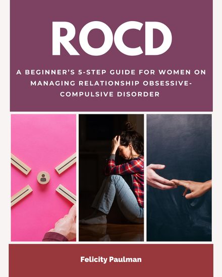 ROCD - A Beginner’s 5-Step Guide for Women on Managing Relationship Obsessive-Compulsive Disorder - cover