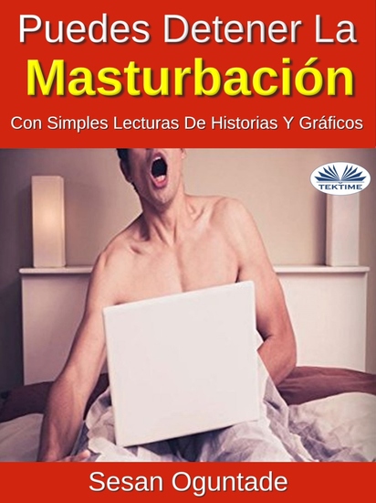 Puedes Detener La Masturbación Con Simples Lecturas De Historias Y Gráficos - cover