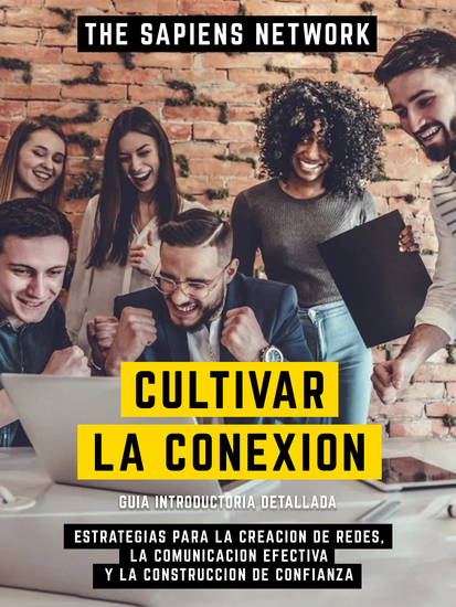 Cultivar La Conexion - Estrategias Para La Creacion De Redes La Comunicacion Efectiva Y La Construccion De Confianza - cover