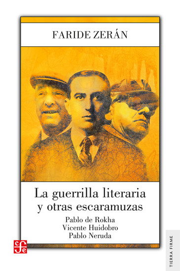 La guerrilla literaria y otras escaramuzas Pablo de Rokha Vicente Huidobro Pablo Neruda - cover