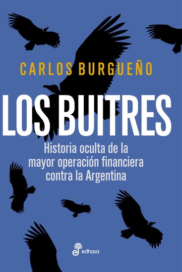 Los buitres - Historia oculta de la mayor operación financiera contra la Argentina - cover