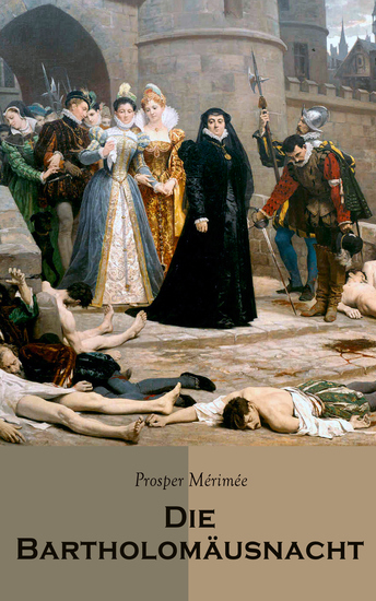 Die Bartholomäusnacht - Historischer Roman - cover
