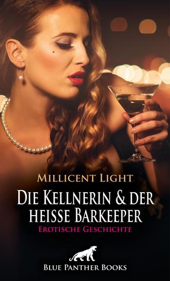 Die Kellnerin und der heiße Barkeeper | Erotische Geschichte - Er beschert ihr auf seine eigene Weise totale Entspannung - cover