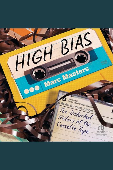 High Bias - The Distorted History of the Cassette Tape - cover