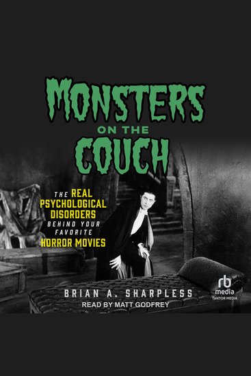 Monsters on the Couch - The Real Psychological Disorders Behind Your Favorite Horror Movies - cover