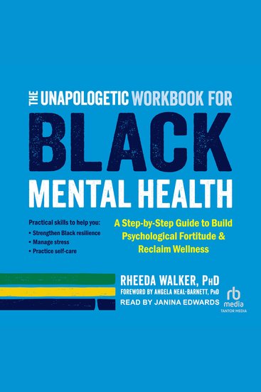 The Unapologetic Workbook for Black Mental Health - A Step-By-Step Guide to Build Psychological Fortitude and Reclaim Wellness - cover