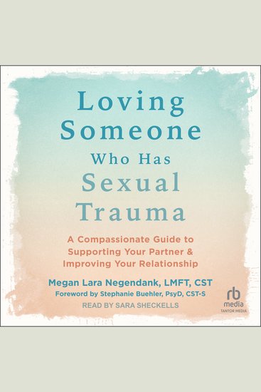 Loving Someone Who Has Sexual Trauma - A Compassionate Guide to Supporting Your Partner and Improving Your Relationship - cover