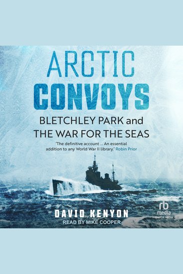 Arctic Convoys - Bletchley Park and the War for the Seas - cover