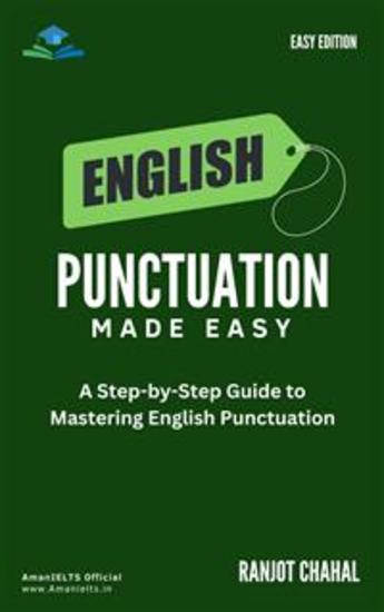 English Punctuation Made Easy - A Step-by-Step Guide to Mastering English Punctuation - cover