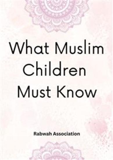 What Muslim Children Must Know - cover