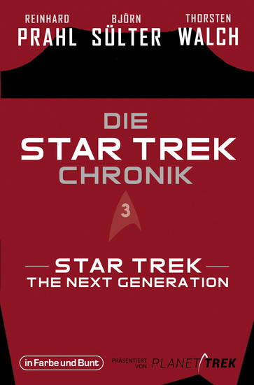 Die Star-Trek-Chronik - Teil 3: Star Trek: The Next Generation - Die ganze Geschichte über die Abenteuer von Captain Picard und seiner Crew - cover