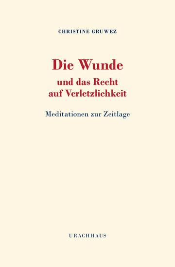 Die Wunde und das Recht auf Verletzlichkeit - Meditationen zur Zeitlage - cover